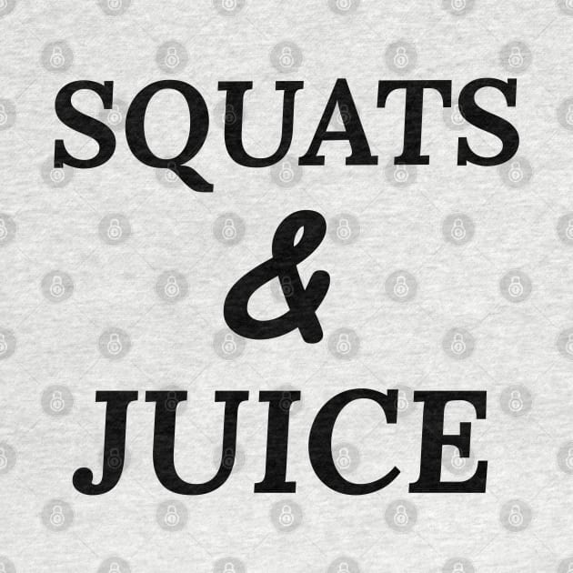 Squats and Juice by Sanworld